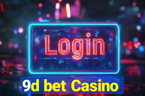 9d bet Casino